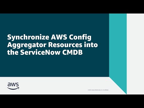 Synchronize AWS Config Aggregator Resources into the ServiceNow CMDBitle | Amazon Web Services