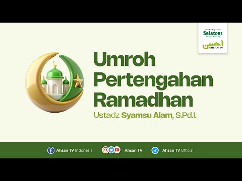 Umroh Pertengahan Ramadhan - Ustadz Syamsu Alam, S.Pd.I.