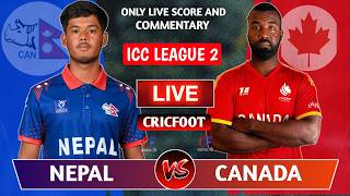 Nepal vs Canada League 2 | Live Scores & Commentary | Cwcl 2 Match 138th | League 2 | Cricfoot Nepal