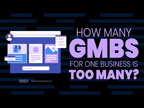 How Many GMBs For One Business Is Too Many?