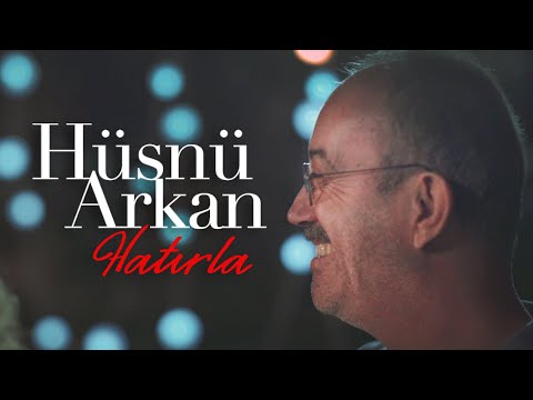 Hatırla (Hüsnü Arkan) (Video Klip)