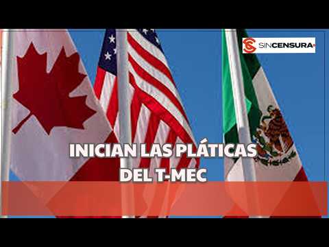 Primera RONDA de DISCUSIONES BILATERALES para la REVISIÓN CONJUNTA del T-MEC