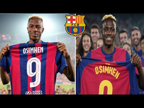 VICTOR OSIMHEN AU BARÇA EN JANVIER 2025 C'EST MAINTENANT BOUCLÉ - IL PORTE LE MAILLOT DU BARÇA 😱🔥