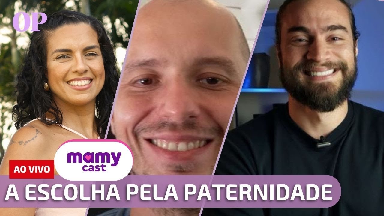 A escolha pela paternidade desejos e desafios   MamyCast