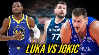 BAKBAKAN Luka vs Jokic  sa Eurobasket | Jonathan Kuminga PIPIRMA na rin sa Warriors