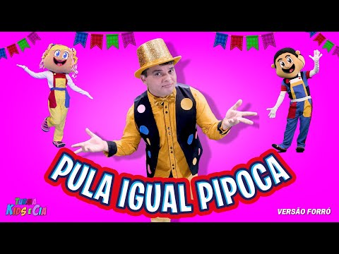 Pula Igual Pipoca (Festa Junina Kids) Turma Kids e Cia