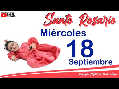 Rosario de Hoy Miércoles 18 de Septiembre del 2024