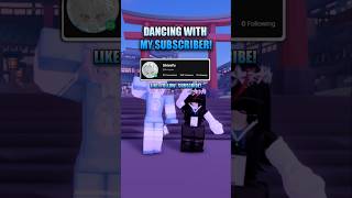 Dancing with My Subscriber!✨| Yosho Hai✨| #roblox #robloxedit #robloxd
