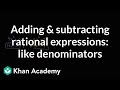 Mastering Rational Expressions with Like Denominators