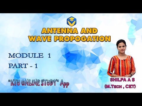 KTU AWP - ANTENNA AND WAVE PROPAGATION - MODULE -1 PART 1 | S6 ECE - KOS - KTU ONLINE STUDY App.