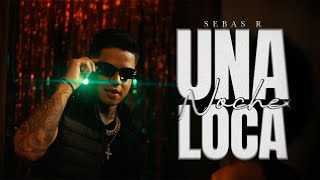 Sebas R - Una Noche Loca 😈 (Video Oficial)