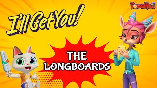 I'll Get You! ||  Episode 30 The LONGBOARDS || HARM SET, HARM GET!