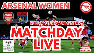 #AWFC - MATCHDAY LIVE - ARSENAL WOMEN VS LYON FEMININ