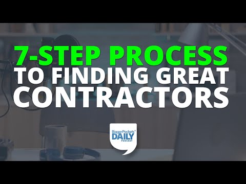The 7-Step Process for Finding Great Contractors for Home Renovations | BiggerPockets Daily