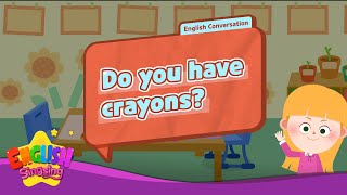 Do you have crayons? - [Have] - Renewal - Easy Dialogue - Role Play