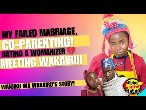 "NAnuka Mkojo Na BADO Wananitaka"😂WANJIKU WA WAKAIRU'S Story: Failed Marriage, Co-Parenting &Career!