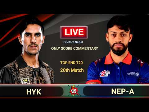 Nepal A vs Hyk Top End T20 Match 20th Live Scores Commentary | Nepal Batting | Cricfoot Nepal