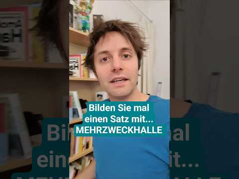 Bilden Sie mal einen Satz mit... MEHRZWECKHALLE