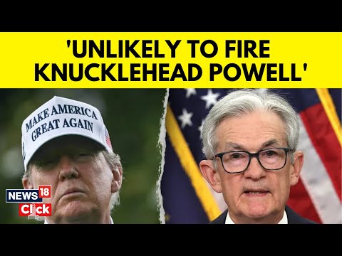 Trump Torches ‘Knucklehead’ Fed Chair — But Denies Reports He’s Going to Fire Him | US News | N18G