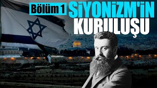 Siyonizm nasıl kuruldu? / Bölüm 1 | Theodor Herzl'in Ortaya Çıkışı