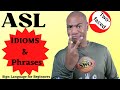 Exploring Common ASL Idioms and Phrases