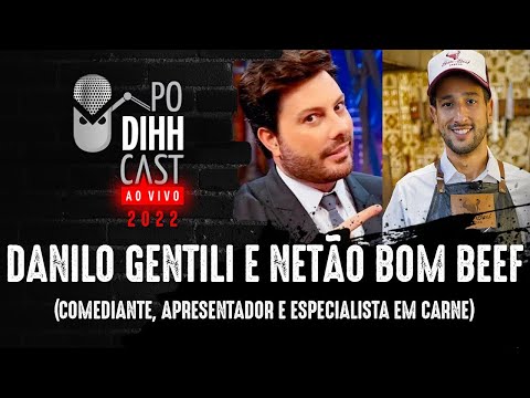 DANILO GENTILI E NETÃO BOM BEEF - PODIHHCAST