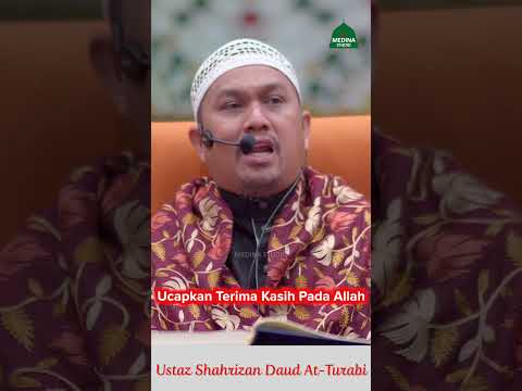 Ustaz Shahrizan Daud At-Turabi - Ucapkan Terima Kasih Pada Allah.