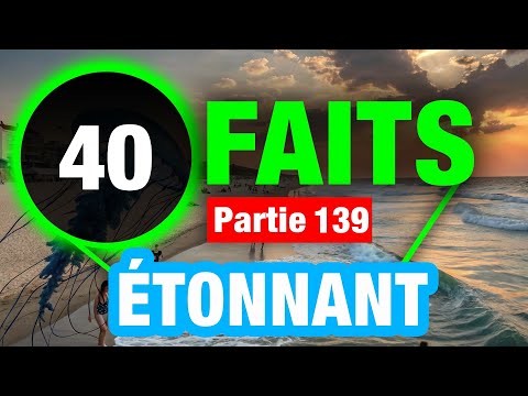 40 Faits Brillants Qui Vous Surprendront