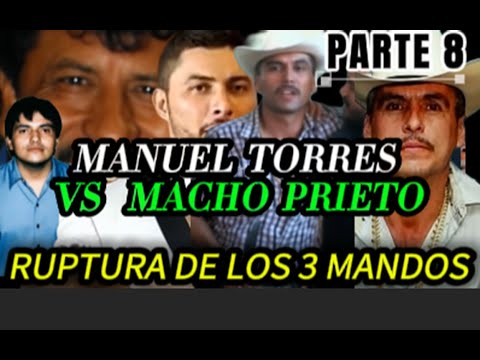 La Ruptura De los 3Mandos- Manuel Torres Vs Macho Prieto -Part 8