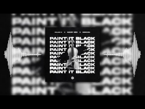 Kilian K, mavzy grx, Medusa - Paint It Black (Lyric Video)