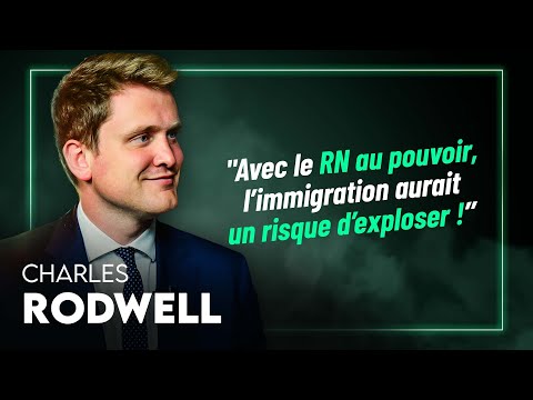 Charles Rodwell : Un député Macroniste plus FERME que le RN sur l'IMMIGRATION ?