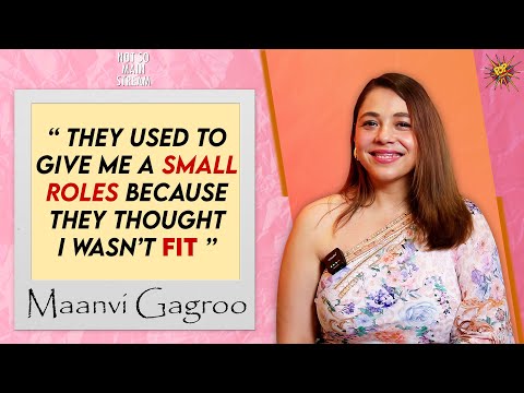 Maanvi Gagroo Reveals Industry Judgements, Bias, Mental Health And Love! | #NSMS S2