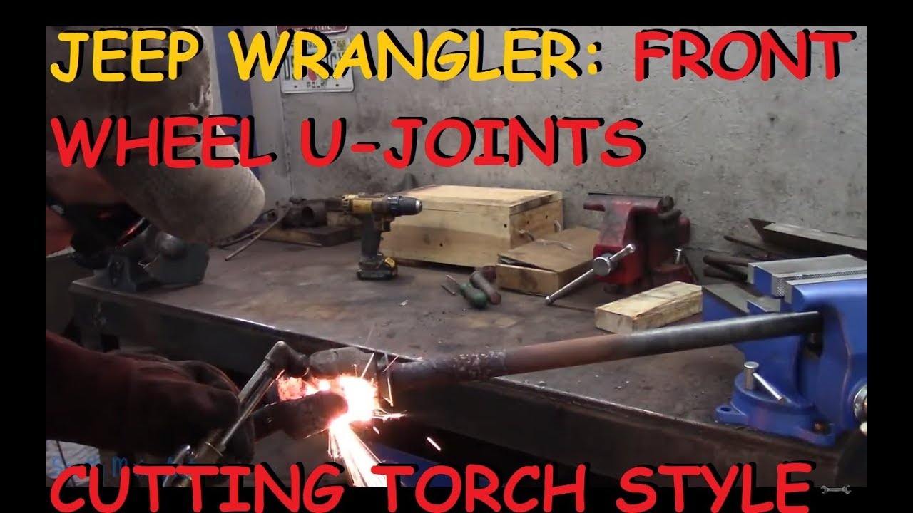 Replacing U-Joint: Cutting Torch Edition