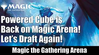 Powered Cube is Back on Magic Arena! Let's Draft Again!