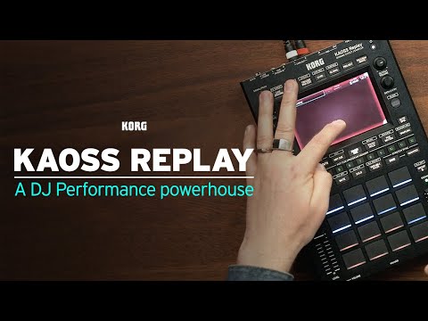 KAOSS REPLAY: A DJ Performance powerhouse