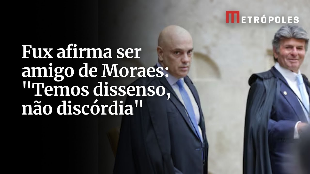 Fux afirma ser amigo de Moraes durante julgamento da trama golpista: “Temos dissenso, não discórdia”