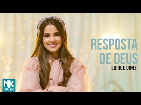Eurice Diniz - Resposta de Deus (Clipe Oficial MK Music)