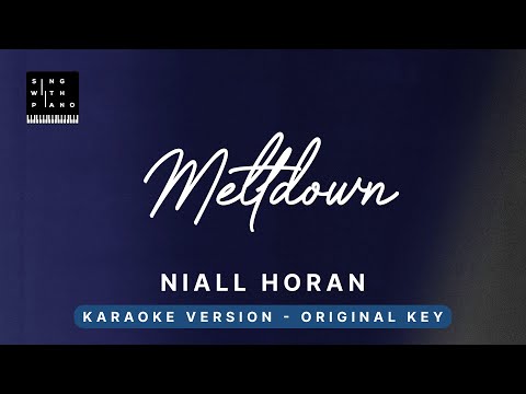 Meltdown – Niall Horan (Original Key Karaoke) – Piano Instrumental Cover with Lyrics