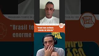 ANDRÉ LUIZ APONTA CARÊNCIA DE LATERAIS NO BRASIL E DESTACA PIQUEREZ