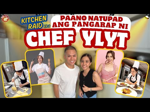PAANO NATUPAD ANG PANGARAP NI CHEF YLYT | Kitchen Raid Ep.2
