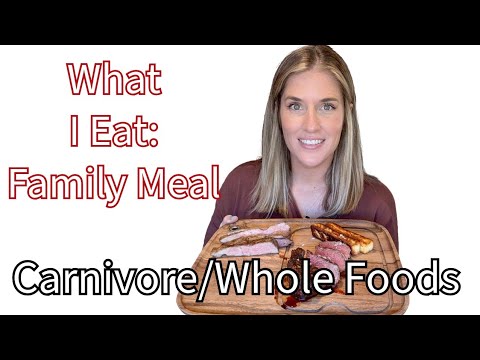 What I Eat: Carnivore/Whole Foods Family Meal