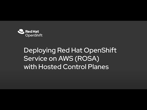 Deploying Red Hat OpenShift Service on AWS with Hosted Control Planes