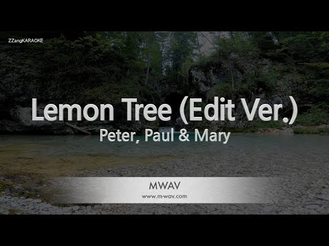 Peter, Paul & Mary-Lemon Tree (Edit Ver.) (Melody) [ZZang KARAOKE]