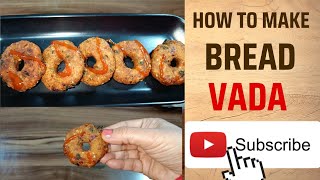 Instant Bread Vada Recipe/बिना दाल के मिनटों में बनाएं वडे़/बड़े क्रिस्पी है ये ब्रेड के वड़े