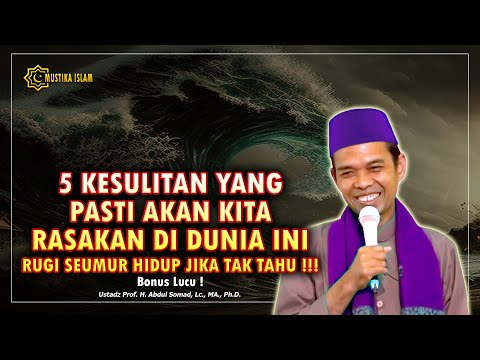 5 KESULITAN YANG PASTI KITA ALAMI DI DUNIA INI. Ustadz Abdul Somad