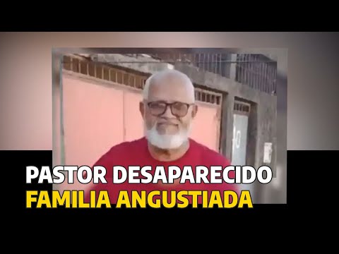 PASTOR DESAPARECE, DEIXA RECADO MISTERIOSO E FAMÍLIA FICA ANGUSTIADA