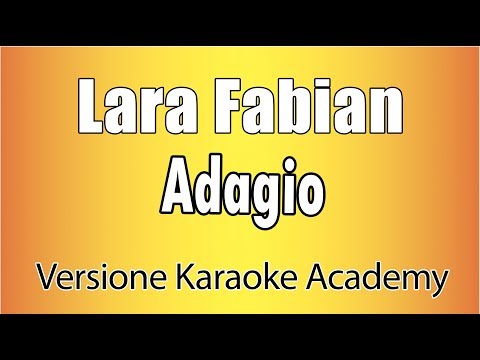 Lara Fabian – Adagio (Versione Karaoke Academy Italia)