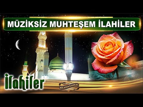 Tam 28 Müziksiz Sade İlahi / Muhammedim Nurlu Doğdu Anadan / En Güzel Ağlatan İlahiler