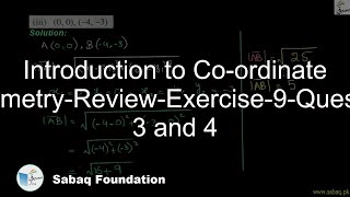 Introduction to Co-ordinate Geometry-Review-Exercise-9-Question 3 and 4
