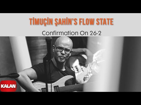 Timuçin Şahin's Flow State - Confirmation On 26-2 I Funk Poems For Bird © 2022 Kalan Müzik